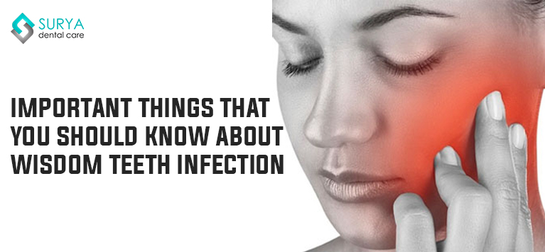 Important things that you should know about wisdom teeth infection
