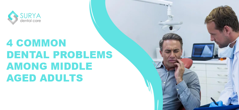 4 Common dental problems among middle-aged adults