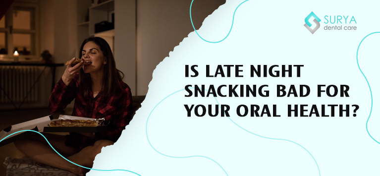 Is late night snacking bad for your oral health?
