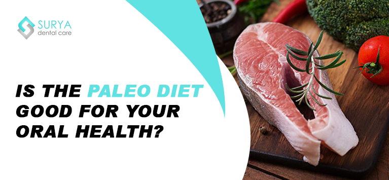 Is the Paleo Diet good for your dental health?