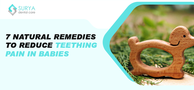 7 Natural Remedies to reduce teething pain in babies