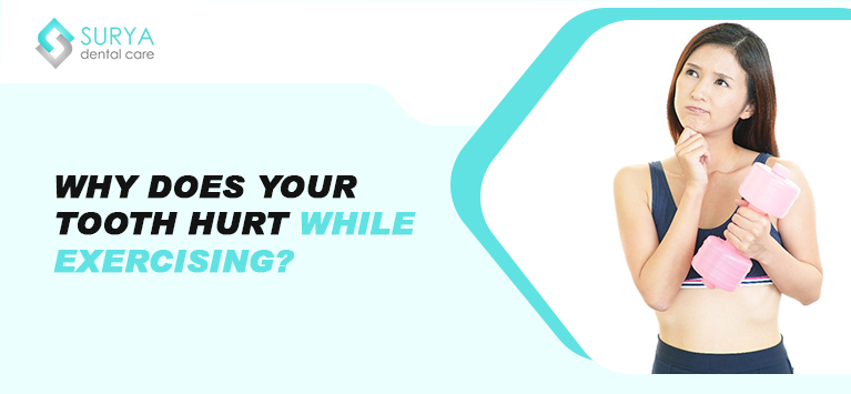 Why does your tooth hurt while exercising?