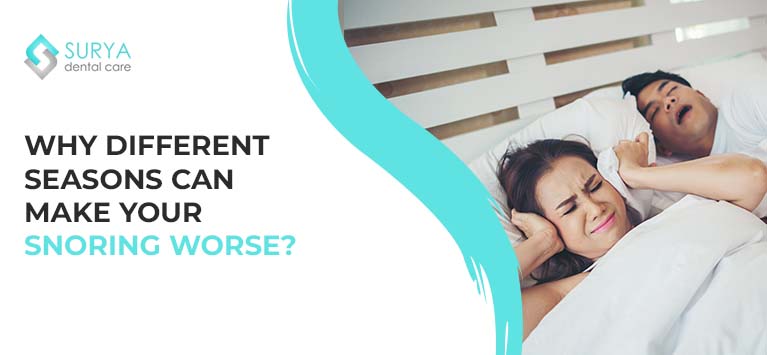 Why different seasons can make your snoring worse?